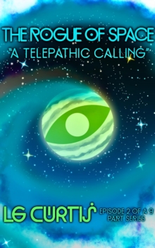 The Rogue of Space, Episode 2 : A Telepathic Calling