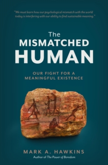 Mismatched Human: Our Fight for a Meaningful Existence