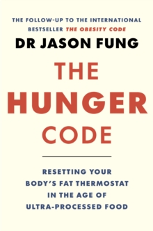 Greystone Books,Canada The Hunger Code , How To Reset Your Body's Fat Thermostat By Breaking The Ultra-processed Food Habit