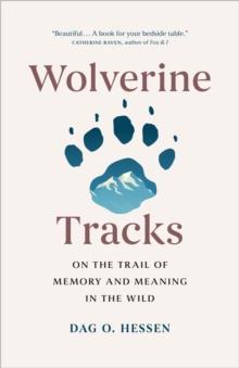 Greystone Books,Canada Wolverine Tracks , On The Trail Of Memory And Meaning In The Wild