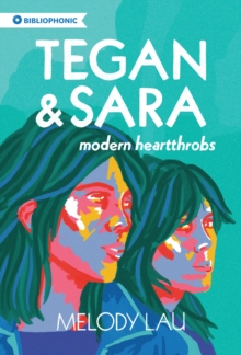 Tegan and Sara : Modern Heartthrobs