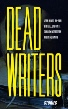 Dead Writers : Stories
