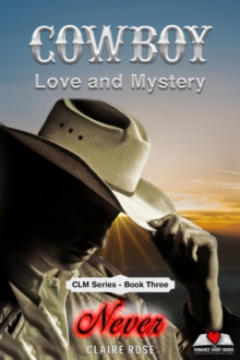 Cowboy Love and Mystery     Book 3 - Never