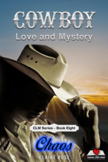 Cowboy Love and Mystery     Book 8 - Chaos