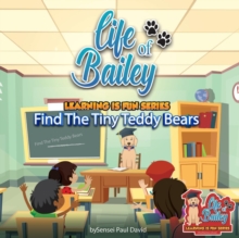 Life of Bailey Learning Is Fun Series : Find The Tiny Teddy Bears