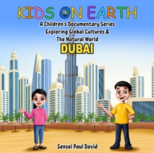 Kids on Earth A Children's Documentary Series Exploring Global Cultures & The Natural World  -  DUBAI