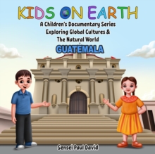 Kids On Earth A Children's Documentary Series Exploring Global Culture & The Natural World   -   Guatemala