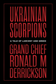 Ukrainian Scorpions : A Tale of Larceny and Greed