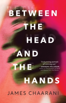 Between The Head And The Hands : A Novel