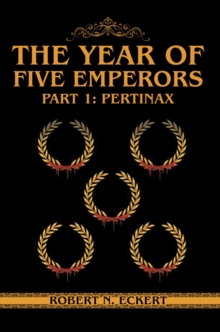 The Year of Five Emperors: Part 1 : Pertinax