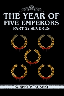 The Year of Five Emperors: Part 2 : Severus