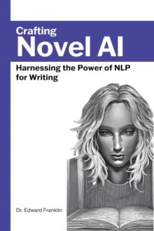 Crafting Novel AI : Harnessing the Power of NLP for Writing