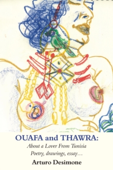 Ouafa and Thawra: About a Lover from Tunisia : Poetry, Drawings, Essay