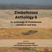 Zimbolicious Anthology Volume 8 : An Anthology of Zimbabwean literature and Arts