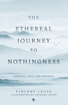 Ethereal Journey To Nothingness: Peaking Into The Beyond