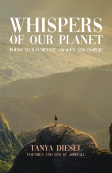 Whispers of Our Planet: Poems to Illuminate, Awaken and Inspire