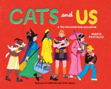 Cats and Us : A Ten-Thousand-Year Fascination