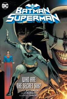 Batman/Superman Volume 1 : Who are the Secret Six?, Paperback / softback Book Batman/Superman Volume 1 : Who are the Secret Six?, Paperback / softback Book