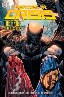Heroes in Crisis: The Price and Other Stories, Paperback / softback Book Heroes in Crisis: The Price and Other Stories, Paperback / softback Book