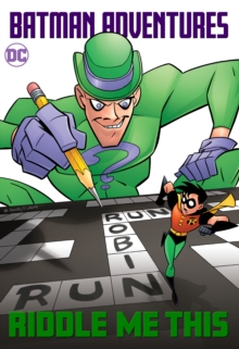 Batman Adventures: Riddle Me This!