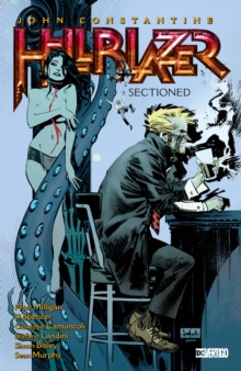 John Constantine, Hellblazer Volume 24: Sectioned, Paperback / softback Book John Constantine, Hellblazer Volume 24: Sectioned, Paperback / softback Book