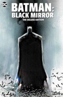 Batman: Black Mirror The Deluxe Edition