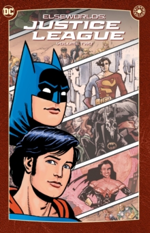 Elseworlds: Justice League Vol. 2 : (2024 Edition)