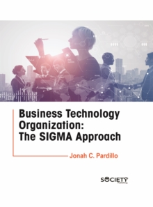 Business technology organization:  The SIGMA approach