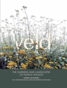 Veld : The Gardens and Landscapes of Patrick Watson