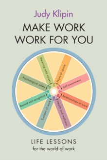 Make Work Work For You : Life lessons for the world of work