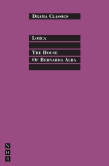 The House of Bernada Alba: Full Text and Introduction (NHB Drama Classics)