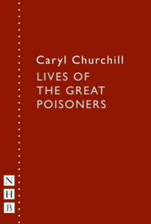 Lives of the Great Poisoners (NHB Modern Plays)