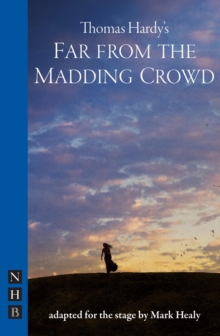 Far from the Madding Crowd (NHB Modern Plays)