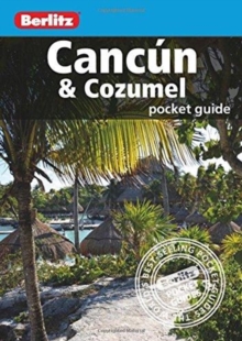 Berlitz Pocket Guide Cancun & Cozumel, Paperback / softback Book Berlitz Pocket Guide Cancun & Cozumel, Paperback / softback Book