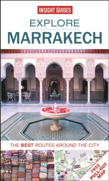 Insight Guides: Explore Marrakech : The best routes around the city, Paperback Book Insight Guides: Explore Marrakech : The best routes around the city, Paperback Book