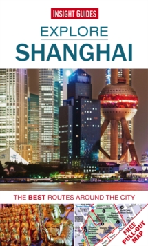 Insight Guides Explore Shanghai, Paperback Book Insight Guides Explore Shanghai, Paperback Book