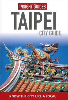 Insight Guides City Guide Taipei, Paperback Book Insight Guides City Guide Taipei, Paperback Book