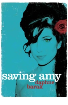 Saving Amy : The Amy Winehouse Story