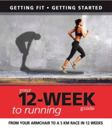 Your 12-week Guide to Running, Paperback Book Your 12-week Guide to Running, Paperback Book