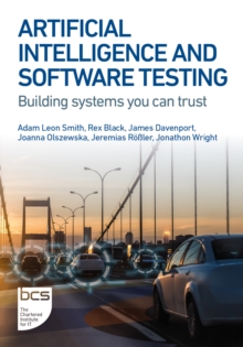 Artificial Intelligence and Software Testing : Building systems you can trust