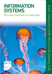 Information Systems : BCS Level 4 Certificate in IT study guide