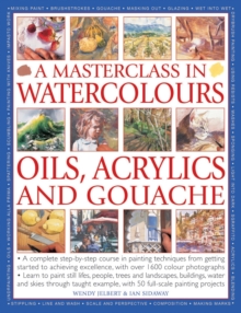 Masterclass in Watercolours, Oils, Acrylics and Gouache, Paperback Book Masterclass in Watercolours, Oils, Acrylics and Gouache, Paperback Book