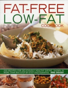 Fat-free, Low-fat Cookbook : 200 Recipes for Deliciously Healthy Eating, Shown in More Than 850 Step-by-step Photographs, Paperback Book Fat-free, Low-fat Cookbook : 200 Recipes for Deliciously Healthy Eating, Shown in More Than 850 Step-by-step Photographs, Paperback Book