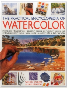 The Practical Encyclopedia of Watercolour, Paperback Book The Practical Encyclopedia of Watercolour, Paperback Book