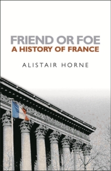 Friend or Foe : A History of France