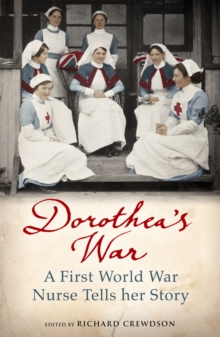 Dorothea's War : The Diaries of a First World War Nurse