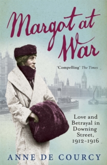 Margot at War : Love and Betrayal in Downing Street, 1912-1916, Paperback Book Margot at War : Love and Betrayal in Downing Street, 1912-1916, Paperback Book
