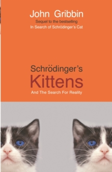 Schrodinger's Kittens : And The Search For Reality