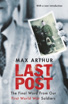 The Last Post : The Final Word from Our First World War Soldiers, Paperback Book The Last Post : The Final Word from Our First World War Soldiers, Paperback Book