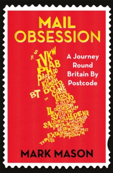 Mail Obsession : A Journey Round Britain by Postcode, Paperback Book Mail Obsession : A Journey Round Britain by Postcode, Paperback Book